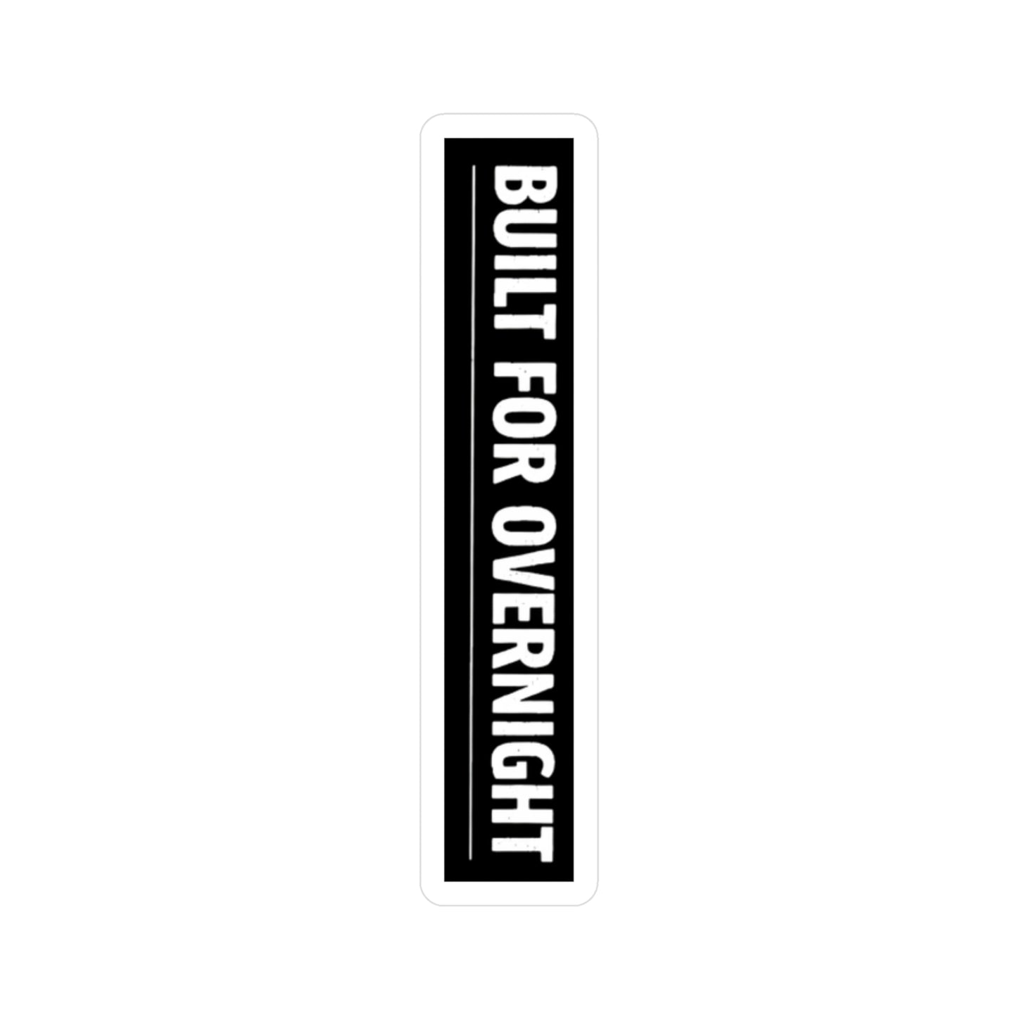 "Built for Overnight" - Sticker
