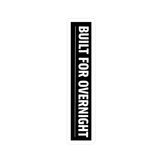 "Built for Overnight" - Sticker
