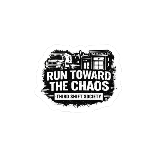"RUN TOWARD THE CHAOS" - Sticker