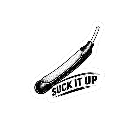 "SUCK IT UP" - Sticker