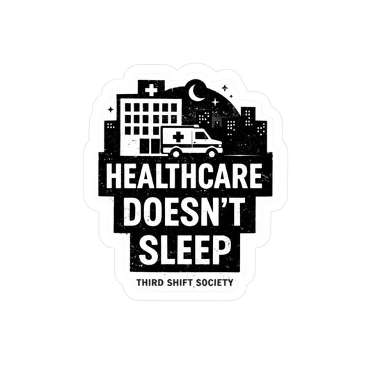 "Healthcare Doesn't Sleep" — Sticker